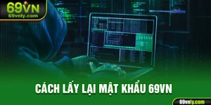 cách lấy lại mật khẩu 69VN