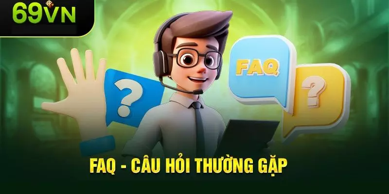 FAQs trong khâu đăng nhập 69VN