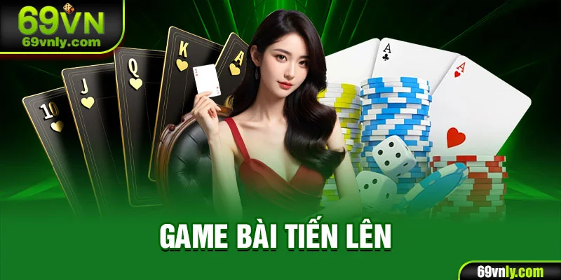 Game bài Tiến Lên